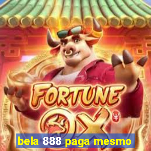 bela 888 paga mesmo